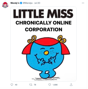 Wendy's tweeted an image of a blue "little miss" character who has red pigtails, similar to their logo, who is smirking to herself and the text above her reads "Little Miss Chronically Online Corporation"